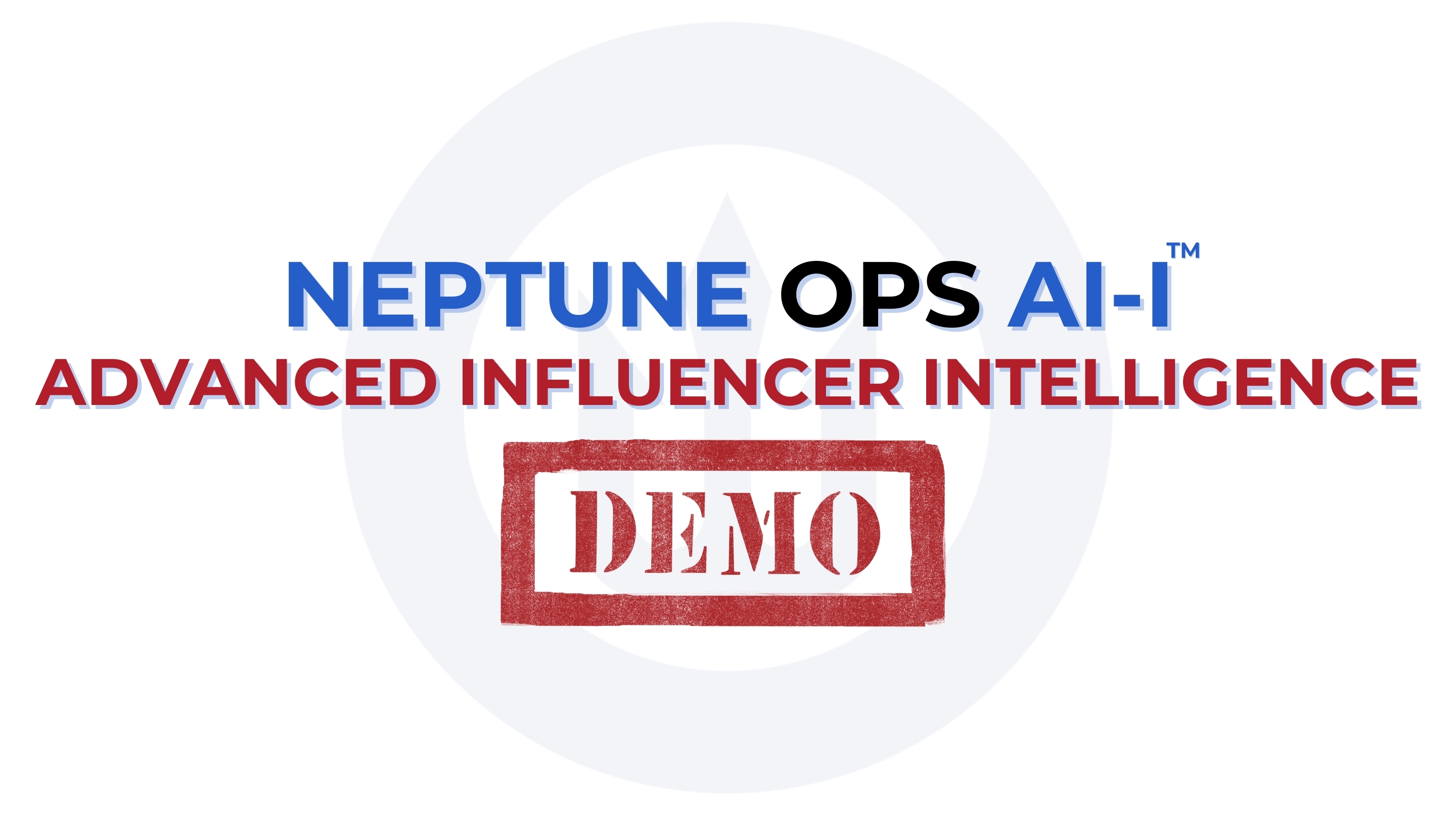 Neptune Ops AI-I ADVANCED Influencer Intelligence